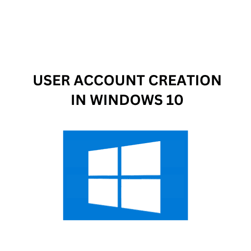 59 USER ACCOUNT CREATION IN WINDOWS 10